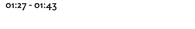  01:27 - 01:43